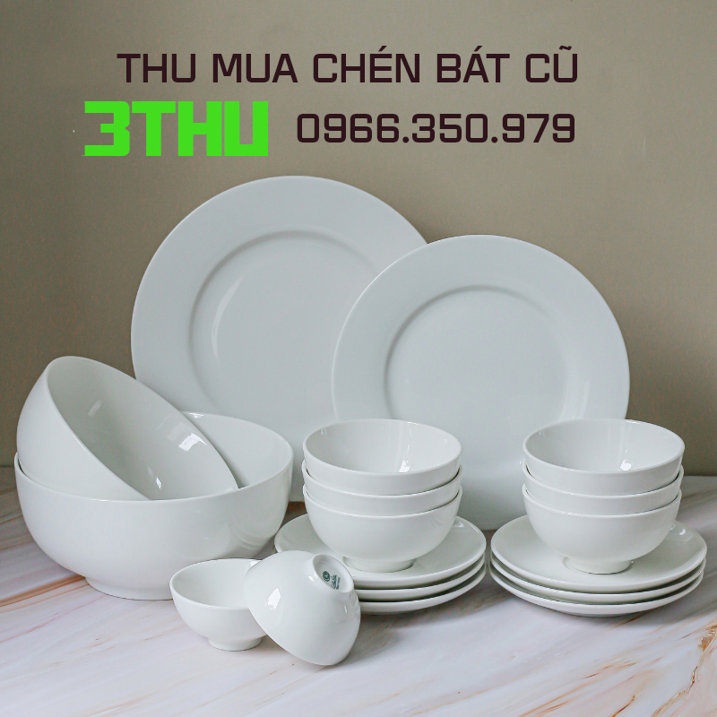 Thu mua ch&eacute;n b&aacute;t cũ