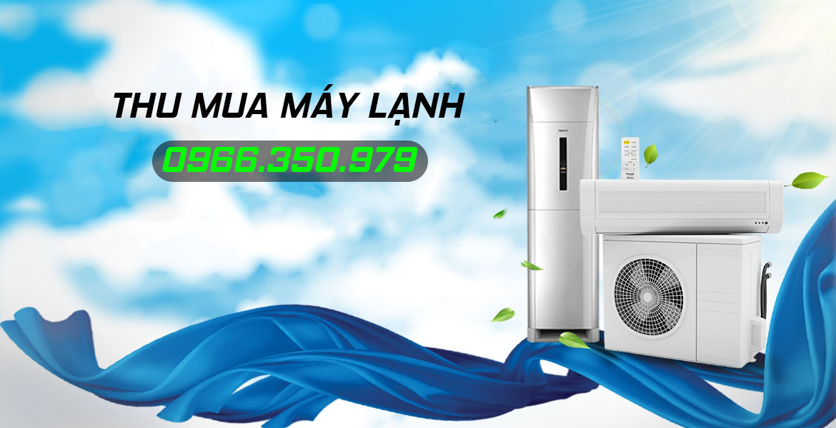 Thu mua m&aacute;y lạnh cũ